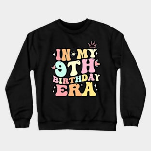 In My 9Th Birthday Era Nine 9 Years Old Birthday Crewneck Sweatshirt